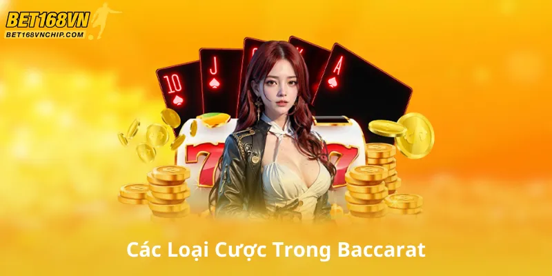 Các Loại Cược Trong Baccarat