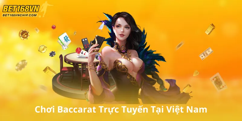 Chơi Baccarat Trực Tuyến Tại Việt Nam