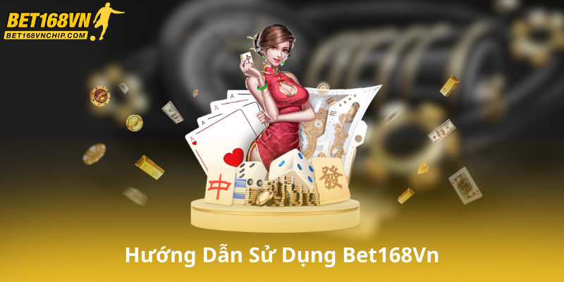 Hướng Dẫn Tham Gia Tại Nhà Cái Bet168Vn