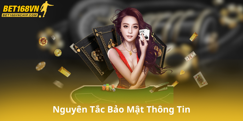 Các Nguyên Tắc Bảo Mật Thông Tin Của Bet168Vn