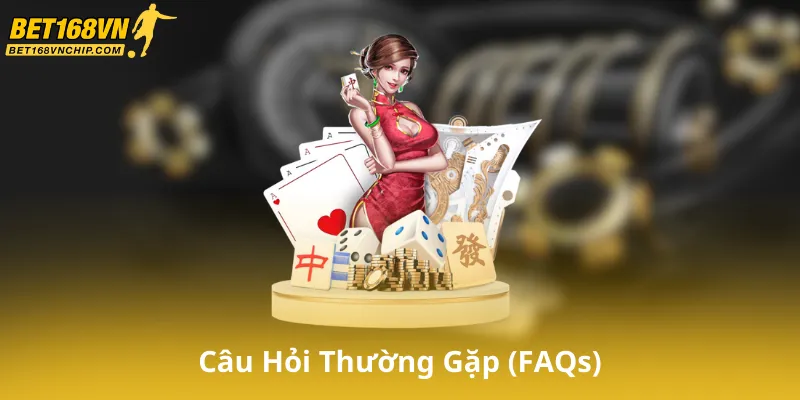 Câu Hỏi Thường Gặp (FAQs)