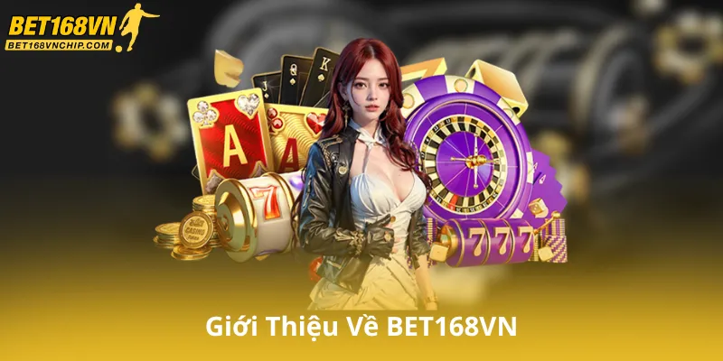 Giới Thiệu Về BET168VN