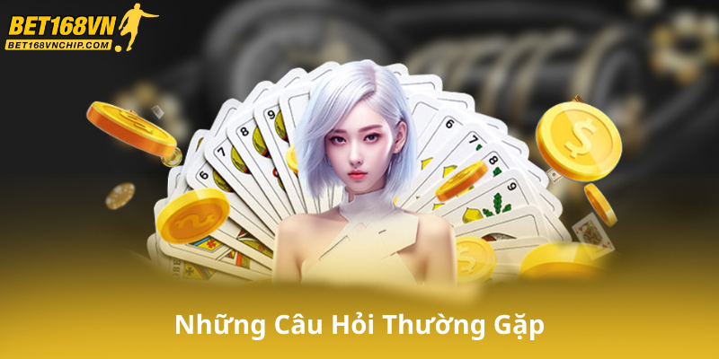 Những Câu Hỏi Thường Gặp Về Bet168Vn