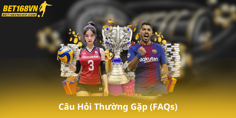 Câu Hỏi Thường Gặp (FAQs) Về Thể Thao Bet168Vn