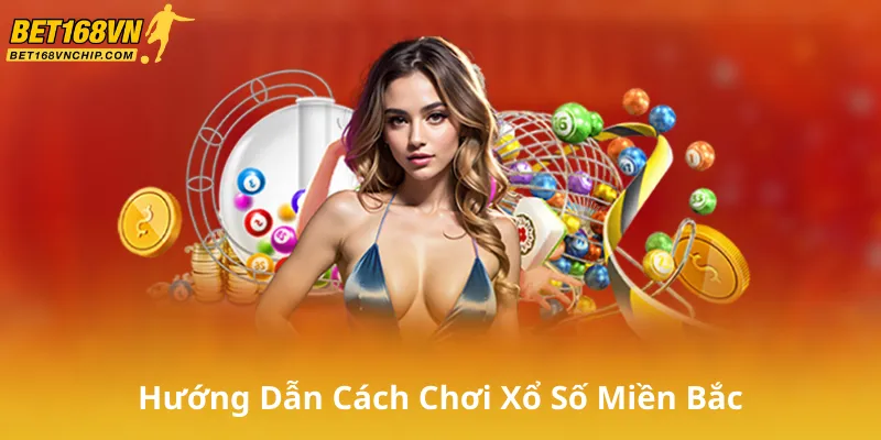 Hướng Dẫn Chi Tiết Cách Chơi Xổ Số Miền Bắc