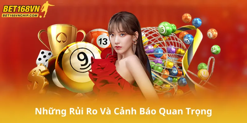 Những Rủi Ro Và Cảnh Báo Quan Trọng