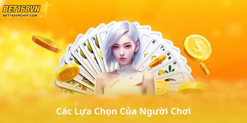 Các Lựa Chọn Của Người Chơi