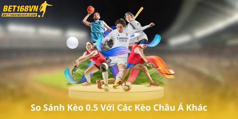 So Sánh Kèo 0.5 Với Các Kèo Châu Á Khác