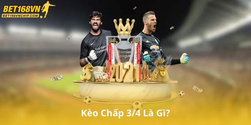 Kèo Chấp 3/4 Là Gì? (Kèo 0.75 / Kèo Nửa Một)