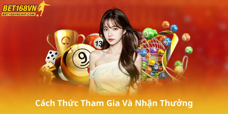 Cách Thức Tham Gia Và Nhận Thưởng