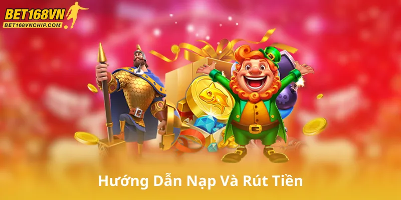Hướng Dẫn Nạp Và Rút Tiền