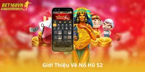 Giới Thiệu Về Nổ Hũ 52