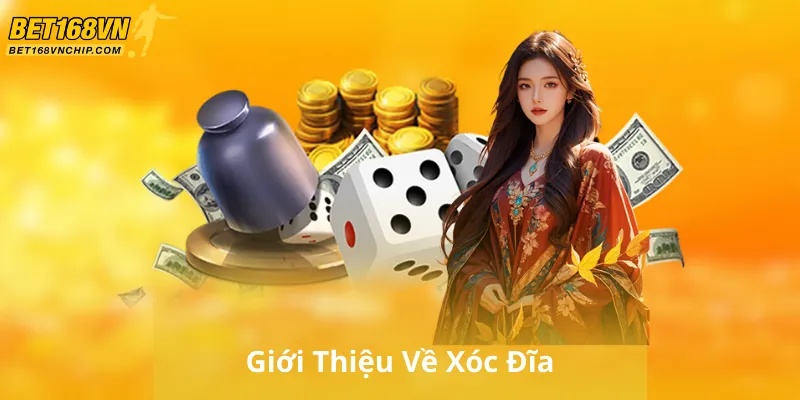 Giới Thiệu Về Xóc Đĩa
